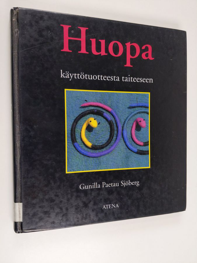 Gunilla Paetau Sjöberg : Huopa : käyttötuotteesta taiteeseen
