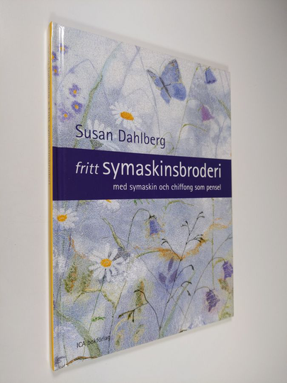 Susan Dahlberg : Fritt symaskinsbroderi : med symaskin och chiffong som pensel