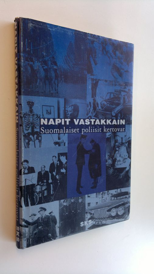 Outi ym. Lauhakangas (toim.) : Napit vastakkain : suomalaiset poliisit kertovat