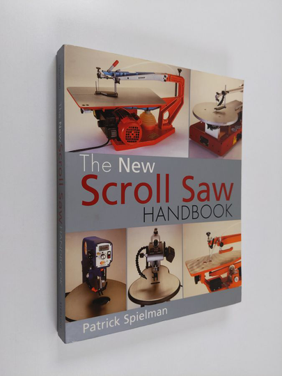 Patrick Spielman : The New Scroll Saw Handbook