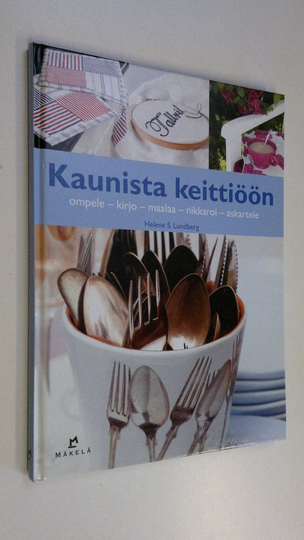 Helene S. Lundberg : Kaunista keittiöön : keittiöaskartelua eri tekniikoilla