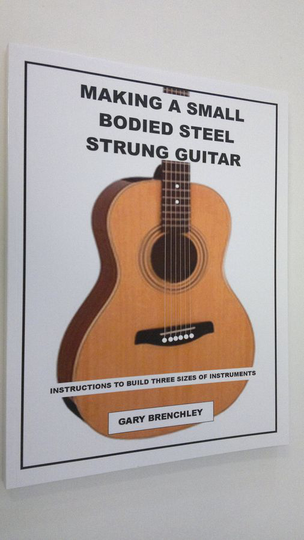 Gary Brenchley : Making a small bodied steel strung guitar