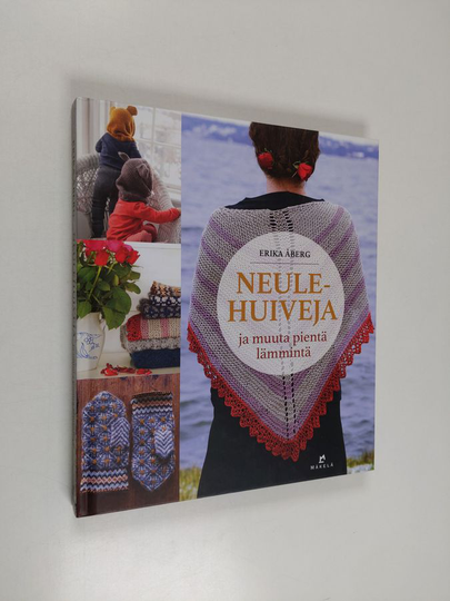 Erika Åberg : Neulehuiveja ja muuta pientä lämmintä