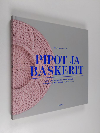 Hilpi Koivisto : Pipot ja baskerit : virkkaa veikeitä päähineitä naiselle, miehelle ja lapselle