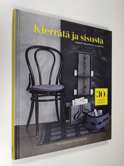 Tuula Nieminen : Kierrätä ja sisusta : kierrätyshuovasta ja muusta