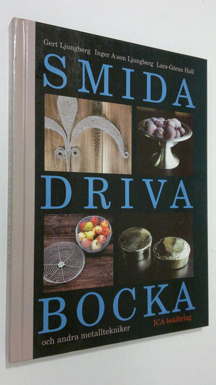 Gert Ljungberg : Smida, driva, bocka : och andra metalltekniker