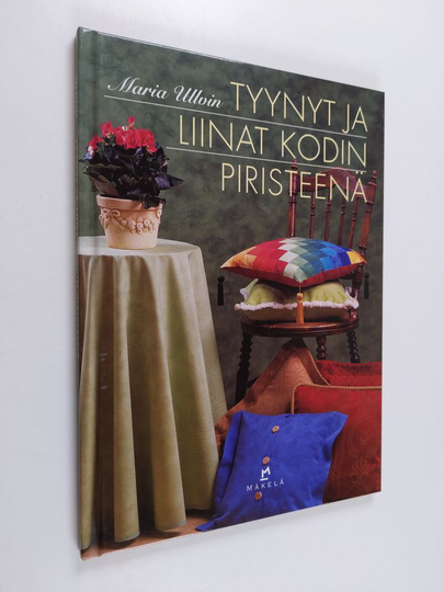 Maria Ullvin : Tyynyt ja liinat kodin piristeenä