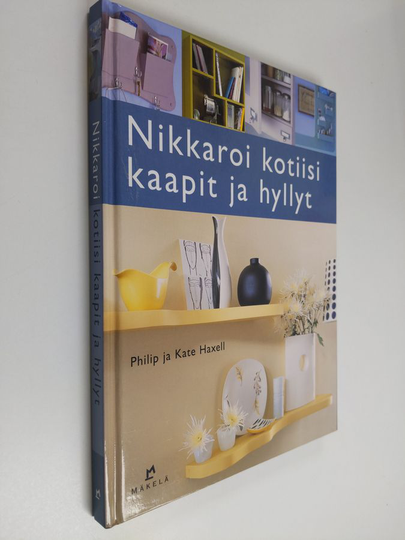 Philip Haxell : Nikkaroi kotiisi kaapit ja hyllyt