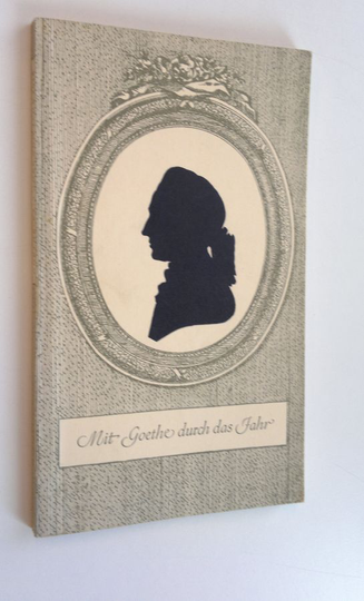 Peter von Boerner (toim.) : Mit Goethe durch das Jahr 1958 - Ein kalender fur das Jahr