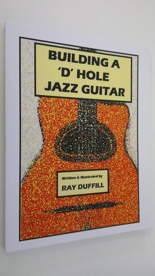 Ray Duffill : Building a 'D' hole jazz guitar