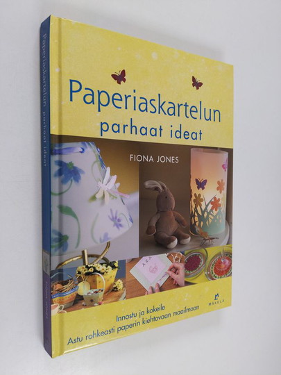 Fiona Jones : Paperiaskartelun parhaat ideat : innostu ja kokeile : astu rohkeasti paperin kiehtovaan maailmaan
