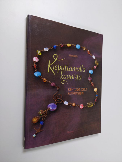 Heidi Boyd : Kieputtamalla kaunista : kiehtovat korut kotikonstein