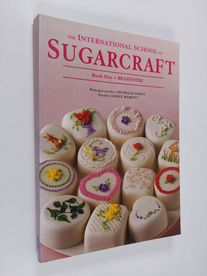 Janice Murfitt ym. : The International School of Sugarcraft Book One